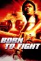 Nonton Film Born to Fight (2004) Terbaru Nonton Film Born to Fight (2004) Terbaru