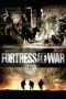 Nonton Film Fortress of War (2010) Terbaru Nonton Film Fortress of War (2010) Terbaru