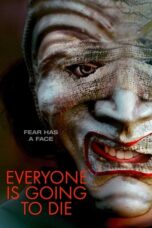Nonton Film Everyone Is Going to Die (2025) Terbaru