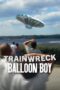 Nonton Film Trainwreck: Balloon Boy (2025) Terbaru